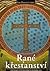 Rané křesťanství: Počátky a vývoj církve do roku 600