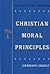 Christian Moral Principles, Volume 1: The Way of the Lord Jesus