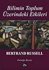 Bilimin Toplum Üzerindeki Etkileri by Bertrand Russell