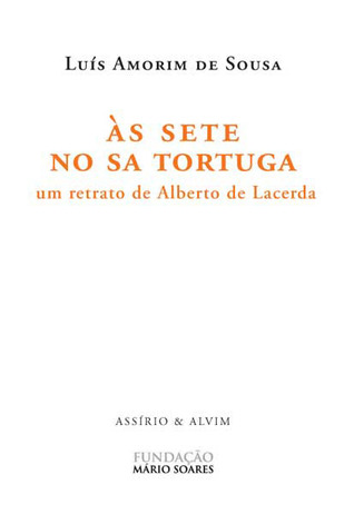 Às Sete no Sa Tortuga: um retrato de Alberto Lacerda