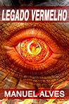 Legado Vermelho by Manuel Alves
