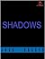 SHADOWS