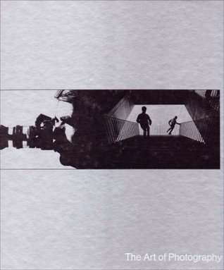 The Art of Photography: Life Library of Photography
