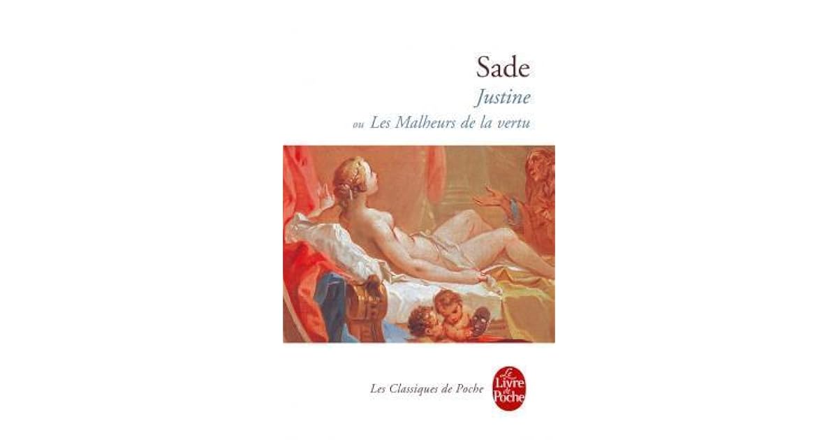 Justine Ou Les Malheurs De La Vertu Justine ou Les Malheurs de la vertu by Marquis de Sade