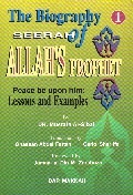 The Biography (Seerah) of Allah's Prophet (peace be upon him): Lessons and Examples