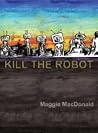 Kill the Robot