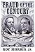 Fraud of the Century: Rutherford B. Hayes, Samuel Tilden, and the Stolen Election of 1876