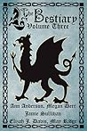 The Bestiary, Volume Three