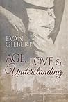 Age, Love, and Understanding by Evan Gilbert
