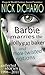 Barbie Marries the Jolly Fat Baker and More Twisted Notions by Nick DiChario