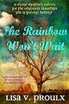 The Rainbow Won't Wait The Rainbow Won't Wait
