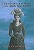 The Intimate Life of L.M. Montgomery by Irene Gammel
