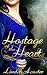 Hostage Of The Heart