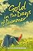 Gold in the Days of Summer by Susan Pogorzelski