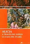 Alicia a través del espejo / La casa del snark by Lewis Carroll Alicia a través del espejo / La casa del snark by Lewis Carroll