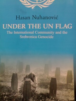 Under The UN Flag: The International Community and the Srebrenica Genocide (Hardcover)