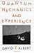 Quantum Mechanics and Experience by David Z. Albert