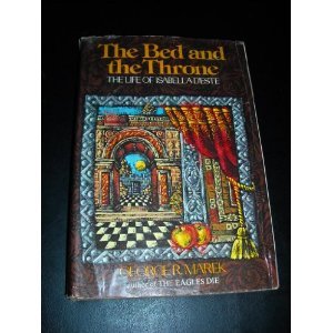 The Bed and the Throne: The Life of Isabella D'Este