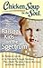 Chicken Soup for the Soul: Raising Kids on the Spectrum: 101 Inspirational Stories for Parents of Children with Autism and Asperger's