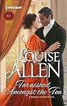 Tarnished Amongst the Ton by Louise Allen Tarnished Amongst the Ton by Louise Allen