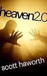 Heaven 2.0 by Scott Haworth Heaven 2.0 by Scott Haworth