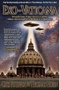 Exo-Vaticana: Petrus Romanus, Project Lucifer, and the Vatican's Astonishing Exo-Theological Plan for the Arrival of an Alien Savior