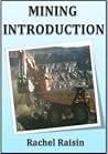 Mining Introduction by Rachel Raisin