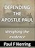 Defending The Apostle Paul: Weighing The Evidence