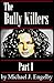 The Bully Killers Serial Novel: Part I
