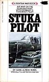 Stuka Pilot by Hans-Ulrich Rudel Stuka Pilot by Hans-Ulrich Rudel