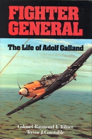 Fighter General: The Life of Adolf Galland