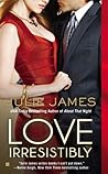 Love Irresistibly by Julie James