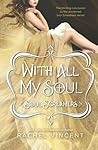 With All My Soul by Rachel Vincent