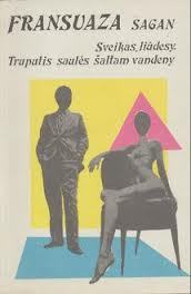 Sveikas, liūdesy / Truputis saulės šaltam vandeny (Paperback)