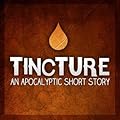 Tincture: An Apocalyptic Proposition