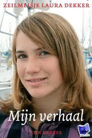 Zeilmeisje Laura Dekker: mijn verhaal (Paperback)