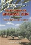Leven onder de Spaanse zon: een ander leven in Zuid-Europa (Dutch Edition)