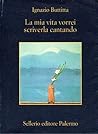 La mia vita vorrei scriverla cantando