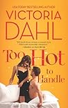 Too Hot to Handle by Victoria Dahl