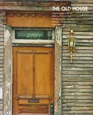 The Old House (Time Life Home repair and Improvement)