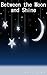 Between the Moon and Shine