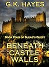 Beneath Castle Walls (Sleag's Quest #4)