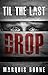 'Til the Last Drop