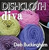 Dishcloth Diva by Deb Buckingham Dishcloth Diva by Deb Buckingham