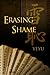 Erasing Shame by Yeyu