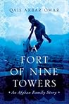 A Fort of Nine Towers by Qais Akbar Omar