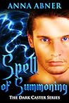 Spell of Summoning by Anna Abner