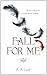 Fall For Me (The Tate Chronicles #1)