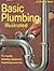 Basic Plumbing Illustrated by Sunset Magazines & Books Basic Plumbing Illustrated by Sunset Magazines & Books