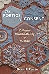 The Poetics of Consent by David F. Elmer